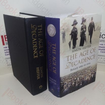 Picture of The Age of Decadence: Britain 1880 to 1914 (Signed and Inscribed)