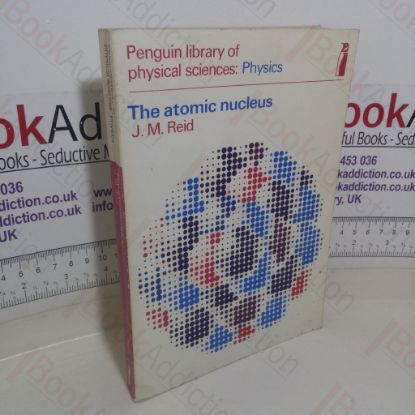 Picture of The Atomic Nucleus (Penguin Library of Physical Sciences series: Physics)