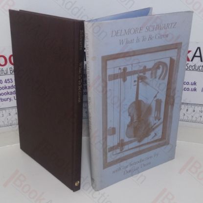 Picture of What Is to Be Given: Selected Poems