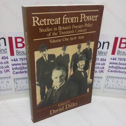 Picture of Retreat from Power: Studies in Britain's Foreign Policy of the Twentieth Century, Volume One, 1906-1939