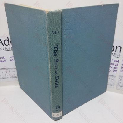 Picture of The Burma Delta: Economic Development and Social Change on an Asian Rice Frontier, 1852-1941