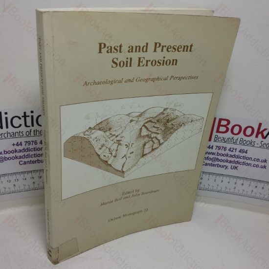 Picture of Past and Present Soil Erosion: Archaeological and Geographical Perspectives (Oxbow Monograph, No. 22)