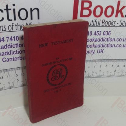 Picture of The New Testament of Our Lord and Saviour Jesus Christ  : In Commemoration of the Coronation 1911