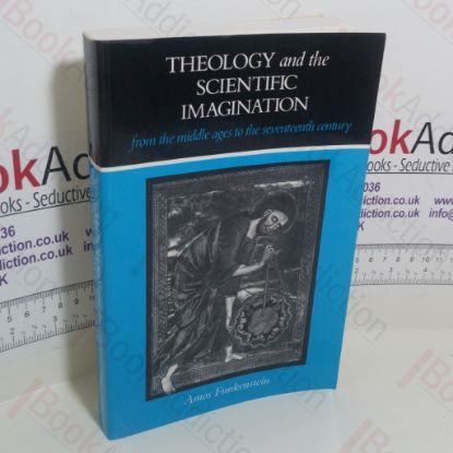 Picture of Theology and the Scientific Imagination : From the Middle Ages to the Seventeenth Century