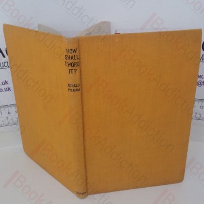 Picture of How Shall I Word It? A Letter Writer For Men and Women on Domestic and Business Subjects