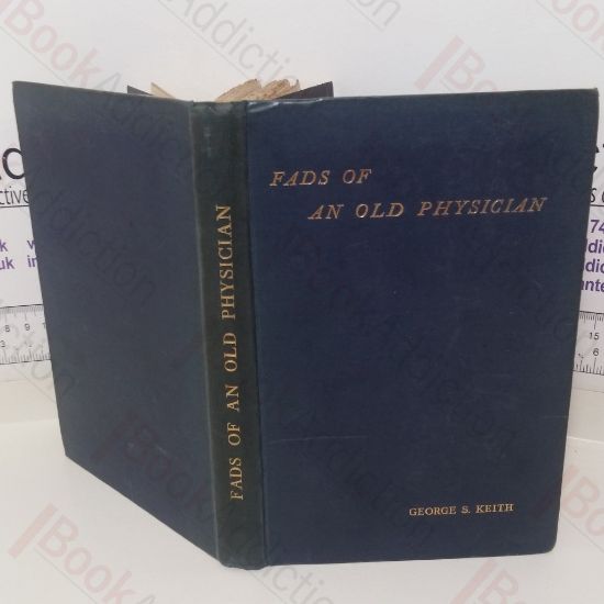 Picture of Fads of an Old Physician: A Sequel to Plea for a Simpler Life