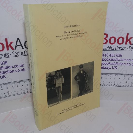 Picture of Music and Love: Music in the Lives of Italian Australians in Griffith, New South Wales