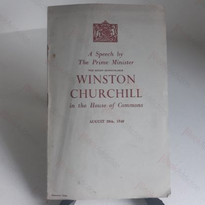 Picture of A Speech by The Prime Minister, The Rt Hon Winston Churchill in the House of Commons, August 20th, 1940
