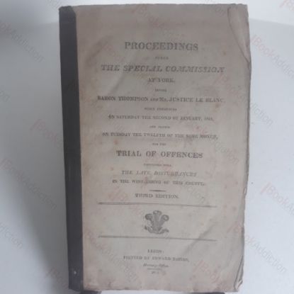 Picture of Proceedings Under the Special Commission at York Before Baron Thompson and Mr Justice Le Blanc [...] Trial of Offences Connected with the Late Disturbances in the West Riding