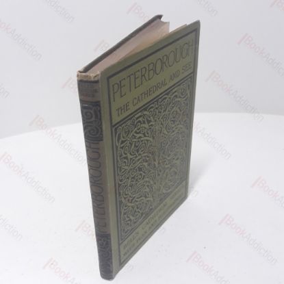 Picture of The Cathedral Church of Peterborough : A Description of the Fabric and a Brief History of the Episcopal See