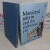 Picture of Municipal Reform and the Industrial City (Themes in Urban History series)