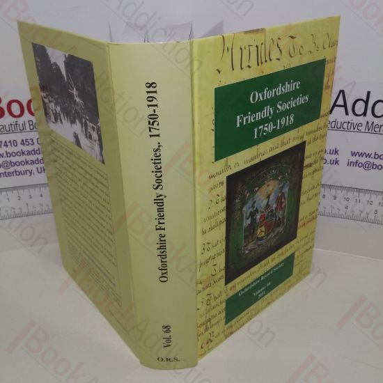 Picture of Oxfordshire Friendly Societies, 1750-1918 (Oxford Record Society series, Volume 68)