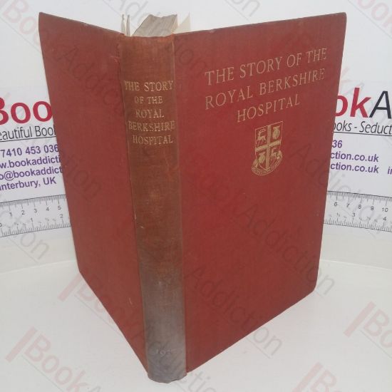 Picture of The Story of the Royal Berkshire Hospital, 1837-1937