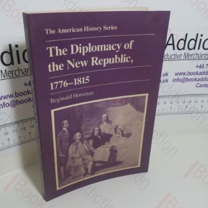 Picture of The Diplomacy of the New Republic, 1776-1815 (American History series)