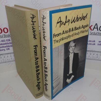 Picture of From A to B and Back Again : The Philosophy of Andy Warhol (Signed)