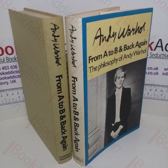 Picture of From A to B and Back Again : The Philosophy of Andy Warhol (Signed)
