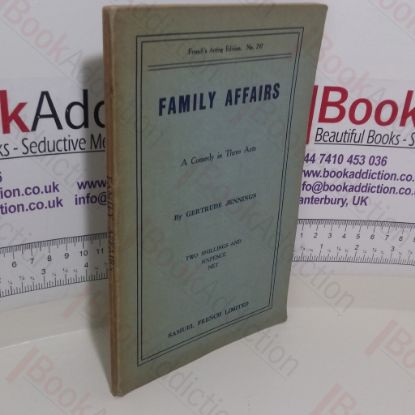 Picture of Family Affairs: A Comedy in Three Acts (French's Acting Edition No. 797)