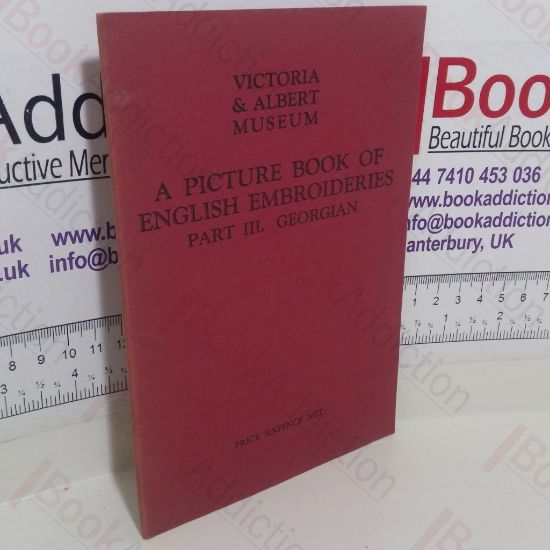 Picture of A Picture Book of English Embroideries: Part III, Georgian (Victoria and Albert Museum Picture Books)