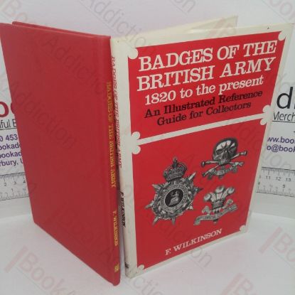 Picture of Badges of the British Army 1820 to the Present: An Illustrated Reference Guide for Collectors