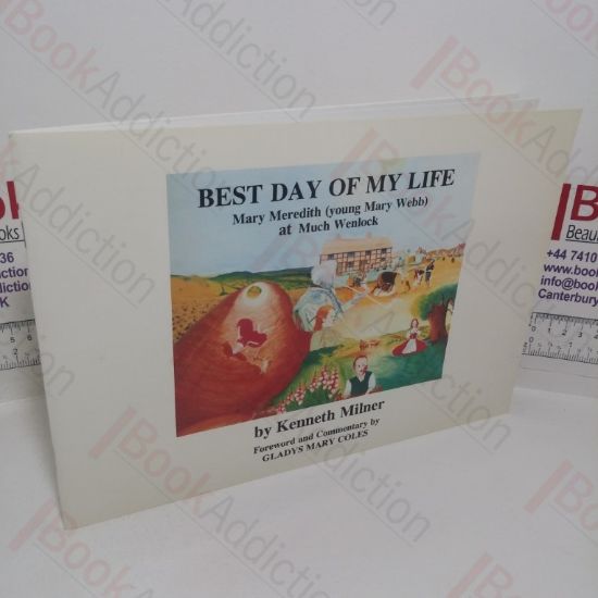 Picture of Best Day of My Life: Mary Meredith (Young Mary Webb) at Much Wenlock (Signed and Inscribed)