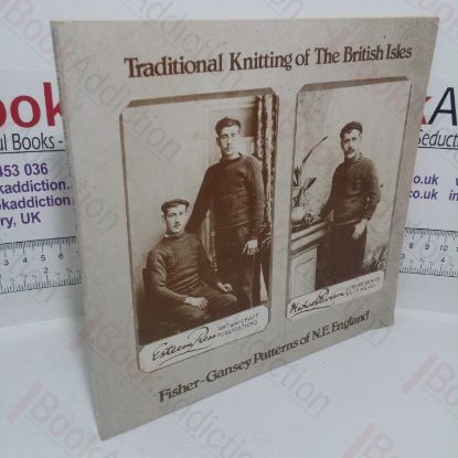 Picture of Traditional Knitting Patterns of the British Isles: The Fisher Gansey Patterns of North East England