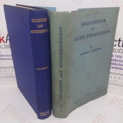 Picture of Suggestion and Autosuggestion: A Psychological and Pedagogical Study based on the Investigations made by the New Nancy School