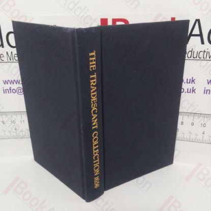 Picture of Museum Tradescantianum: Or, a Collection of Rarities Preserved at South-Lambeth Neer London (A Facsimile Reprint of the Catalogue of 1656)