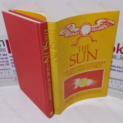 Picture of The Sun: The Ancient Mysteries and a New Physics