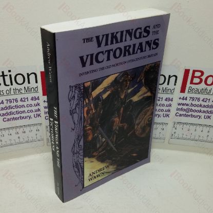 Picture of The Vikings and the Victorians: Inventing the Old North in 19th Century Britain