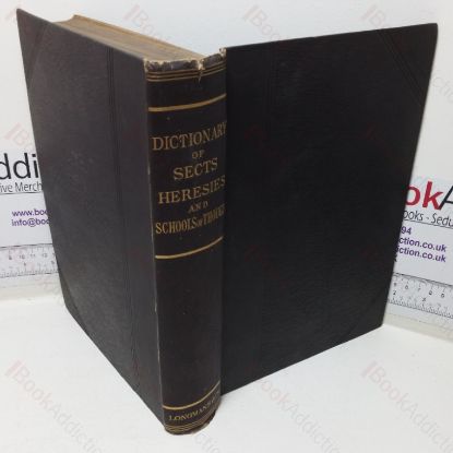Picture of Dictionary of Sects, Heresies, Ecclesiastical Parties, and Schools of Religious Thought