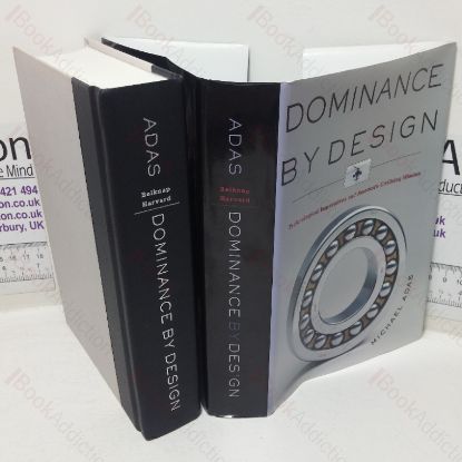 Picture of Dominance by Design: Technological Imperatives and America's Civilizing Mission