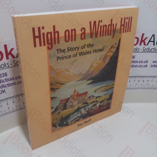 Picture of High on a Windy Hill : The Story of the Prince of Wales Hotel
