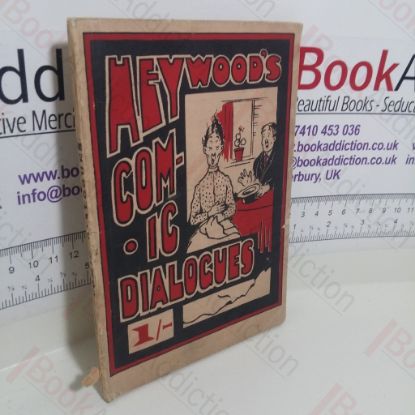 Picture of Heywood's Comic Dialogues and Short Sketches adapted to Entertainments of All Kinds