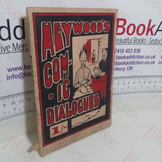 Picture of Heywood's Comic Dialogues and Short Sketches adapted to Entertainments of All Kinds