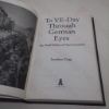 Picture of To VE-Day through German Eyes - the Final Defeat of Nazi Germany