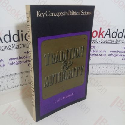 Picture of Tradition and Authority (Key Concepts in Political Science series)
