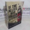 Picture of If the Allies Had Fallen: Sixty Alternate Scenarios of World War II