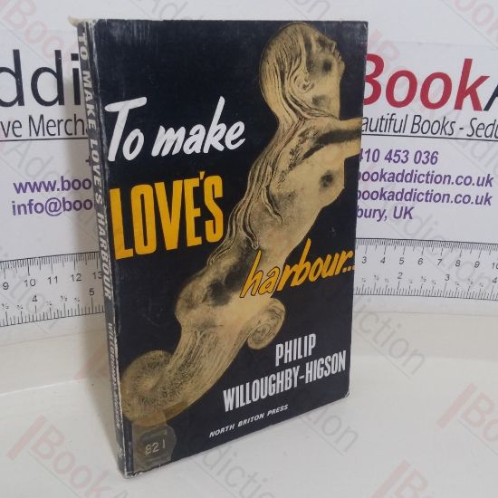 Picture of To Make Loves Harbour...A Collection of Love Poetry