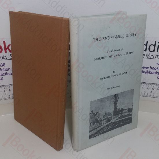 Picture of The Snuff-Mill Story: Local History of Morden, Mitcham, Merton