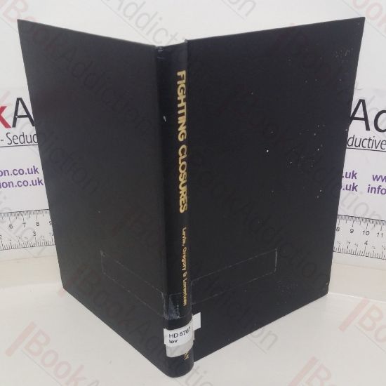 Picture of Fighting Closures: De-industrialization and the Trade Unions, 1979-1983