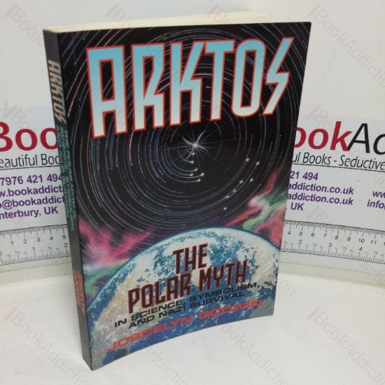 Picture of Arktos: The Polar Myth in Science, Symbolism, and Nazi Survival