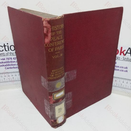 Picture of A History of the Peace Conference of Paris, Volume III - Chronology, Notes and Documents