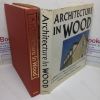 Picture of Architecture in Wood: A History of Wood Building and its Techniques in Europe and North America