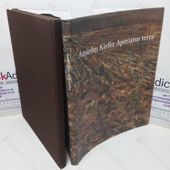 Picture of Anselm Kiefer Aperiatur Terra [Let the Earth Open] (Exhibition Catalogue, White Cube Gallery, London, UK, 2007)