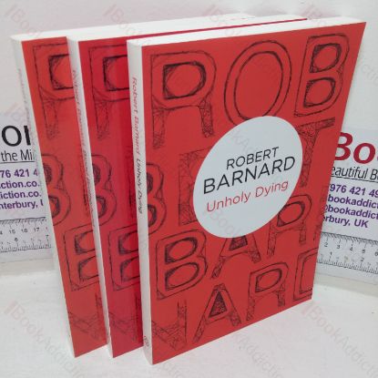 Picture of Blood Brotherhood; Unholy Dying; Unruly Son (Robert Barnard Crime Fiction Paperback Collection, Three Volumes)