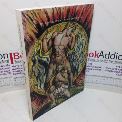 Picture of William Blake's Illuminated Books: Milton, a Poem; and the Final Illuminated Works The Ghost of Abel: On Homers Poetry, [and] On Virgil Laocoön (Collected Edition, Volume 5)