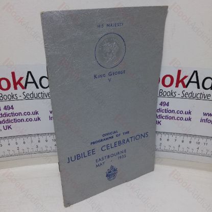 Picture of His Majesty King George V: Official Programme of the Jubilee Celebrations; Eastbourne, May 1935