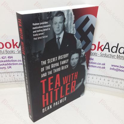 Picture of Tea with Hitler: The Secret History of the Royal Family and the Third Reich