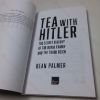 Picture of Tea with Hitler: The Secret History of the Royal Family and the Third Reich