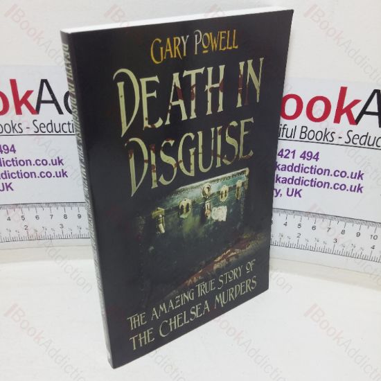 Picture of Death in Disguise: The Amazing True Story of the Chelsea Murders